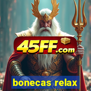 bonecas relax
